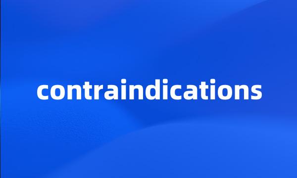 contraindications