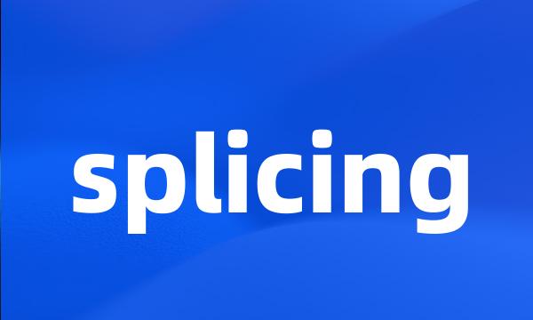 splicing