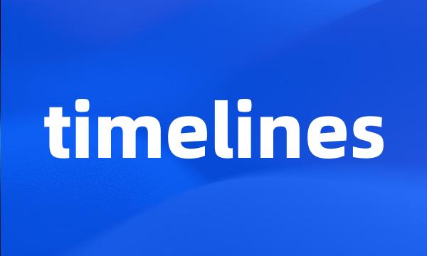 timelines