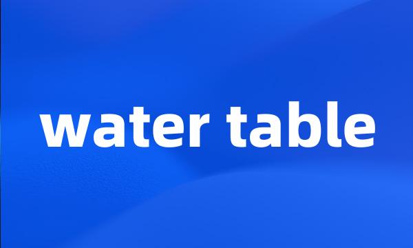 water table