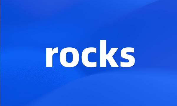 rocks