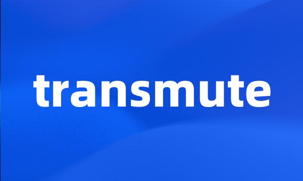 transmute