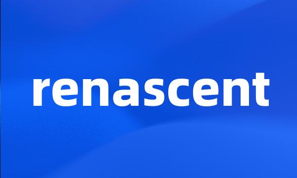 renascent