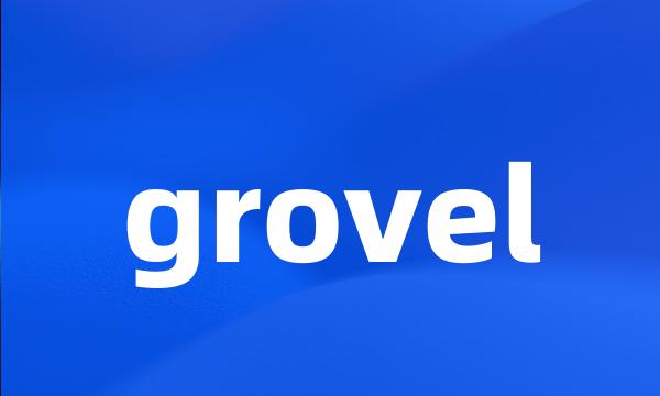 grovel