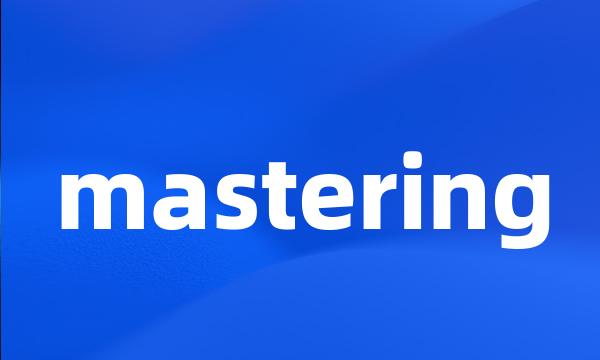 mastering