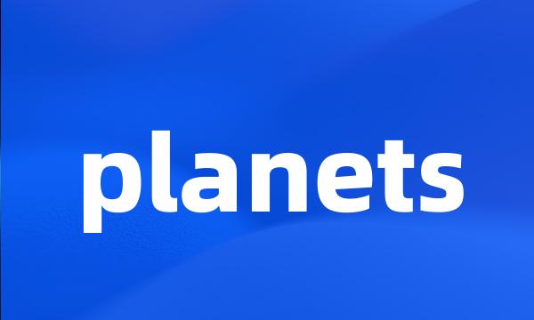 planets