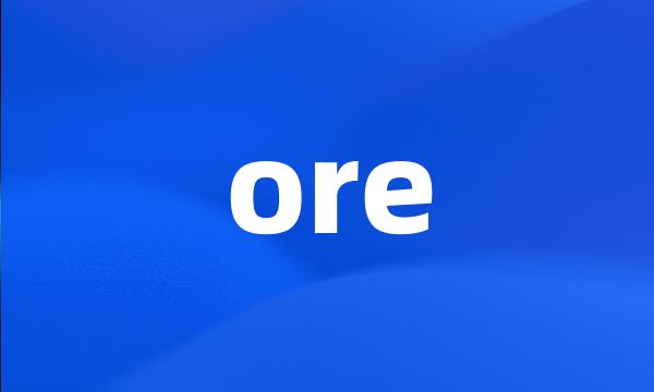 ore