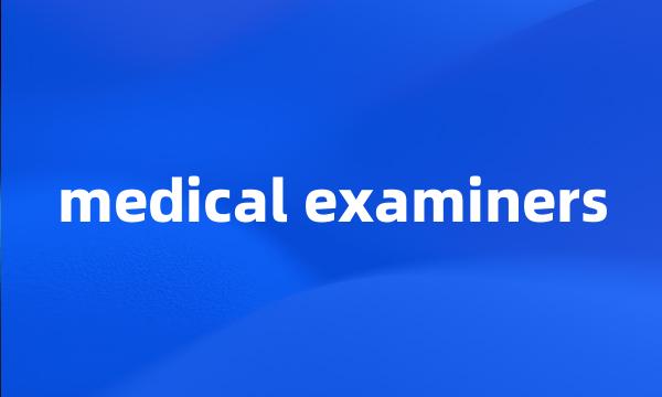 medical examiners