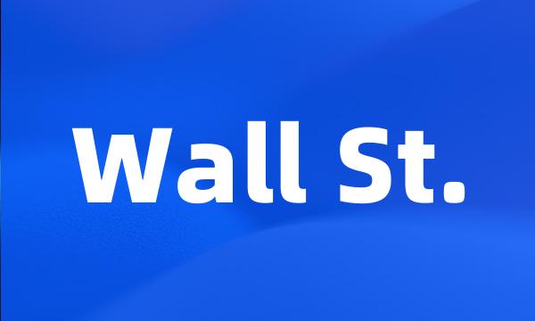 Wall St.