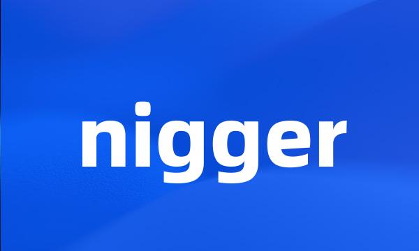 nigger