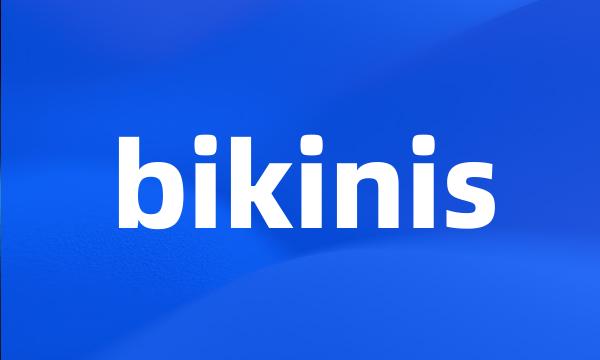 bikinis