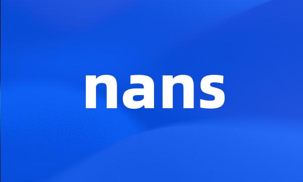 nans