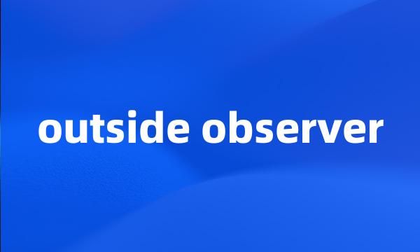 outside observer