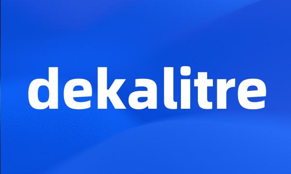 dekalitre