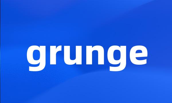 grunge