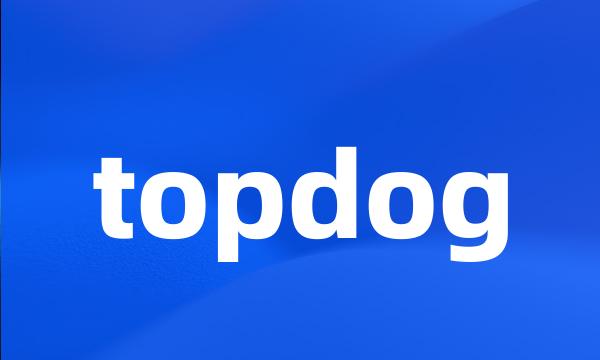 topdog