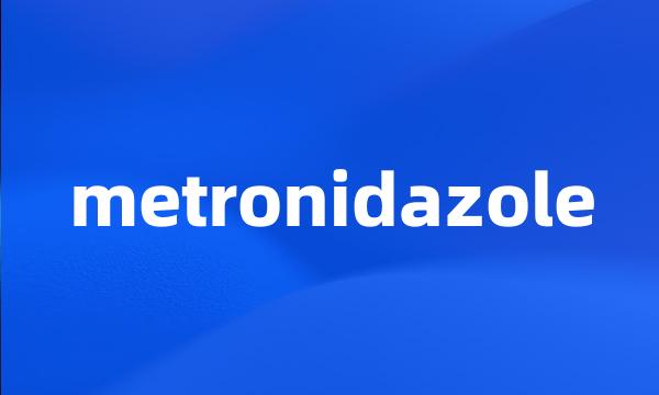 metronidazole