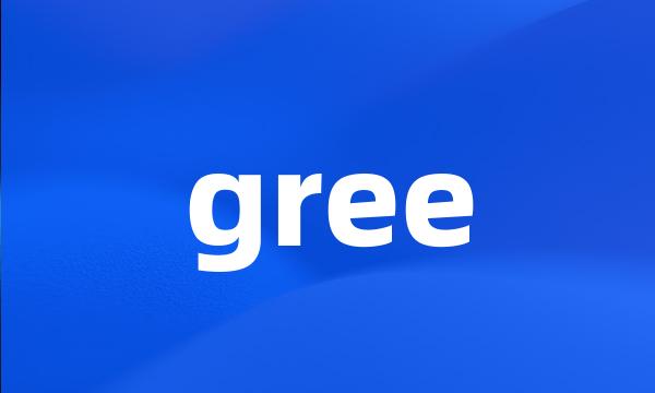 gree