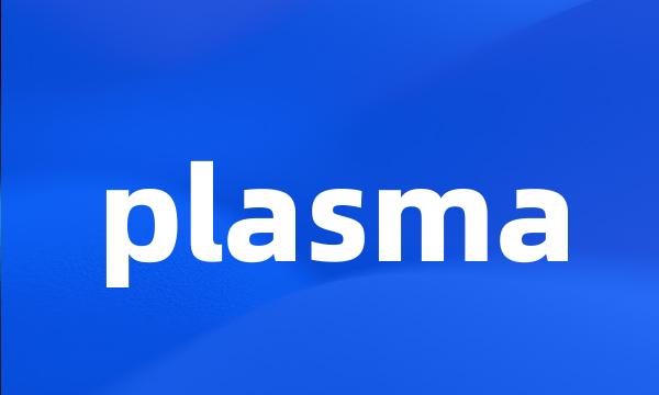 plasma