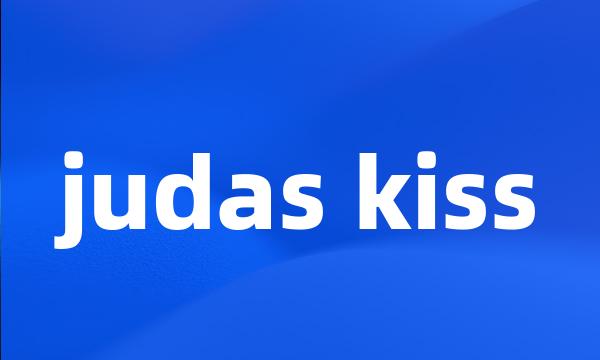 judas kiss