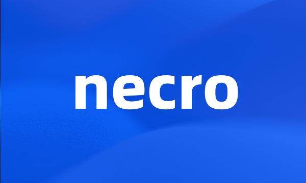 necro