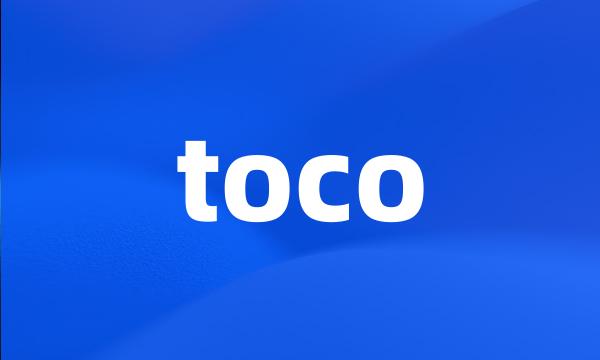 toco