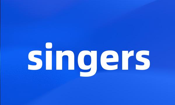 singers