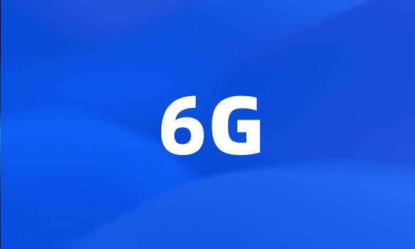 6G