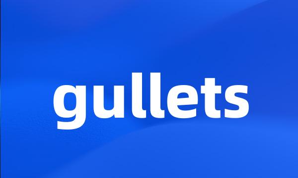 gullets