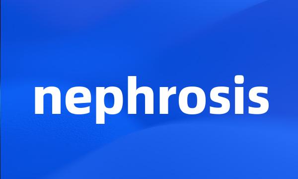 nephrosis