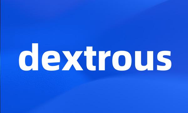 dextrous