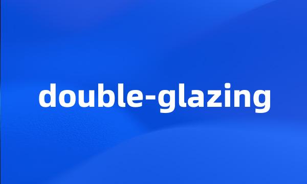 double-glazing