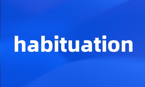 habituation