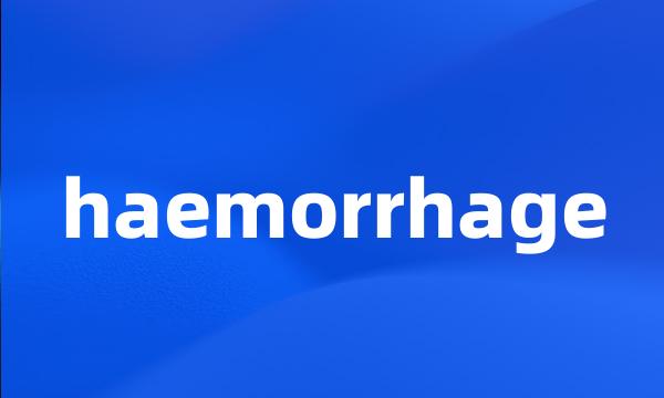 haemorrhage