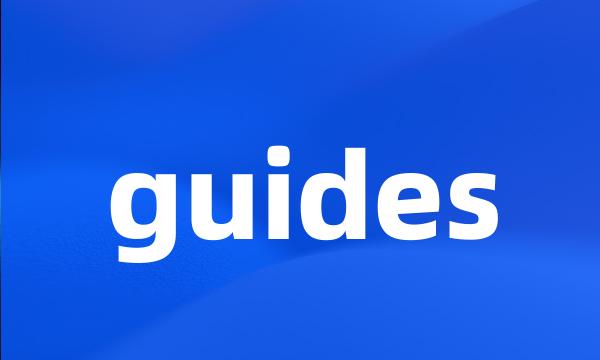 guides