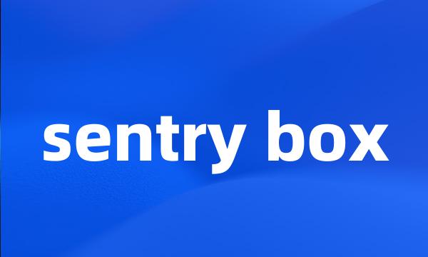 sentry box