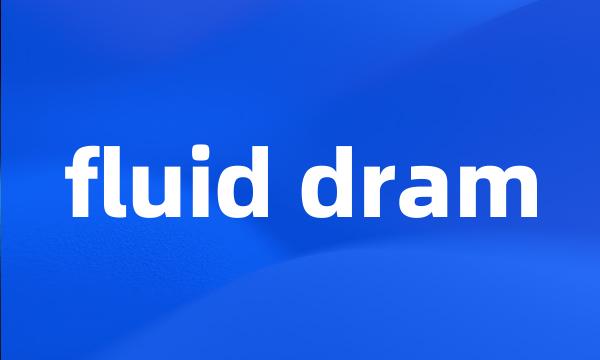 fluid dram