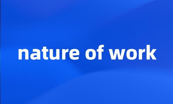 nature of work