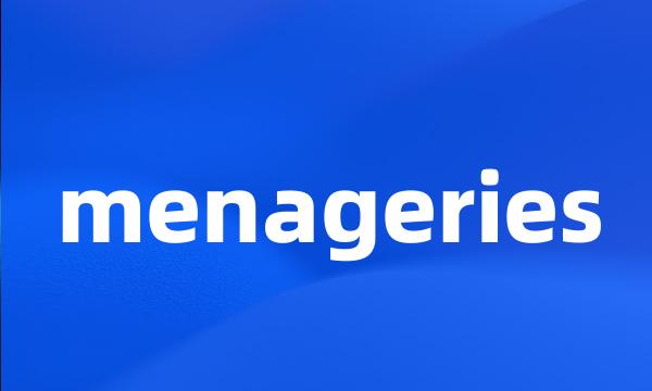 menageries