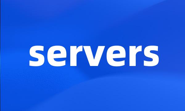 servers