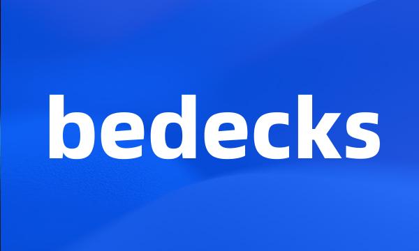 bedecks