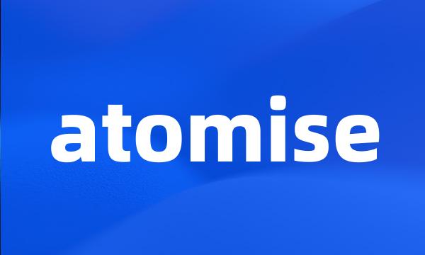 atomise