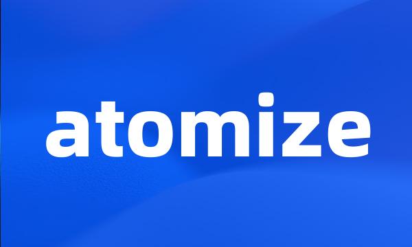 atomize