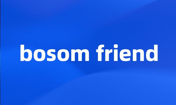 bosom friend