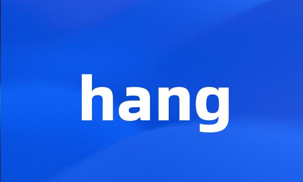 hang