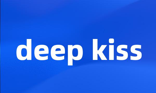 deep kiss