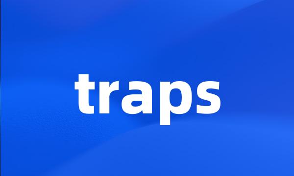 traps