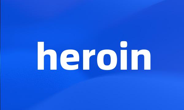 heroin