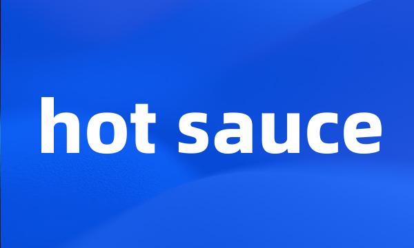 hot sauce