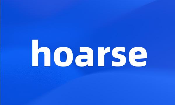 hoarse